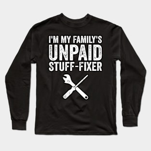 Im My Family'S Unpaid Stuff-Fixer Men Dad Father'S Day Long Sleeve T-Shirt